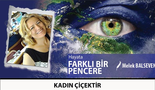 Kadın Çiçektir