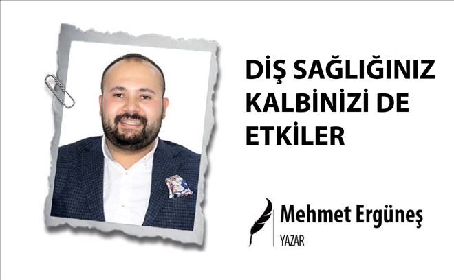 DİŞ SAĞLIĞINIZ KALBİNİZİ DE ETKİLER   