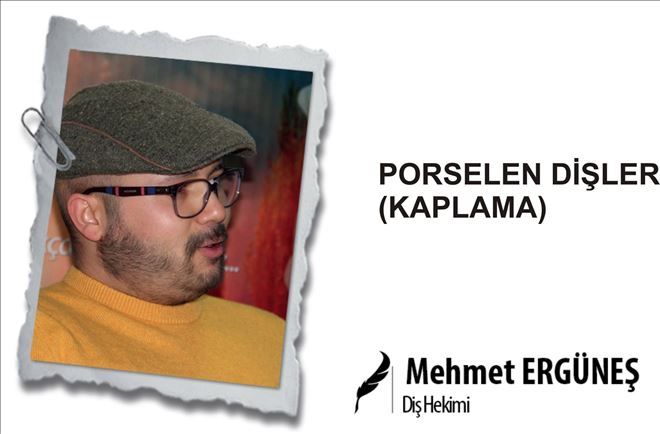 PORSELEN DİŞLER (KAPLAMA) 