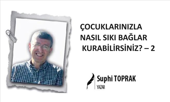  ÇOCUKLARINIZLA NASIL SIKI BAĞLAR KURABİLİRSİNİZ? ? 2