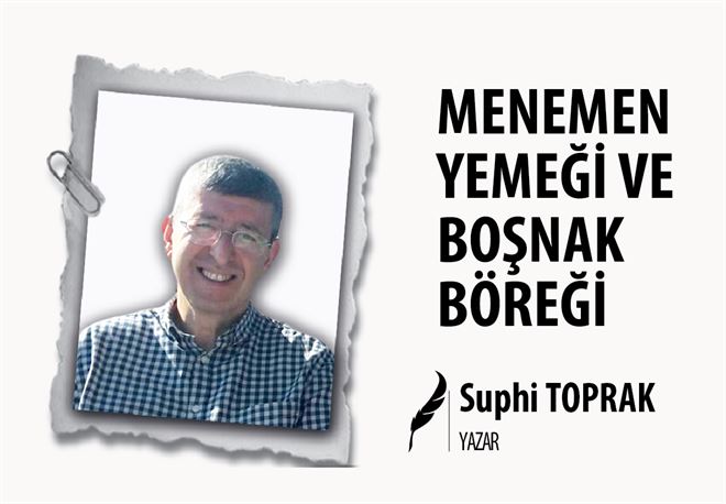 MENEMEN YEMEĞİ ve BOŞNAK BÖREĞİ