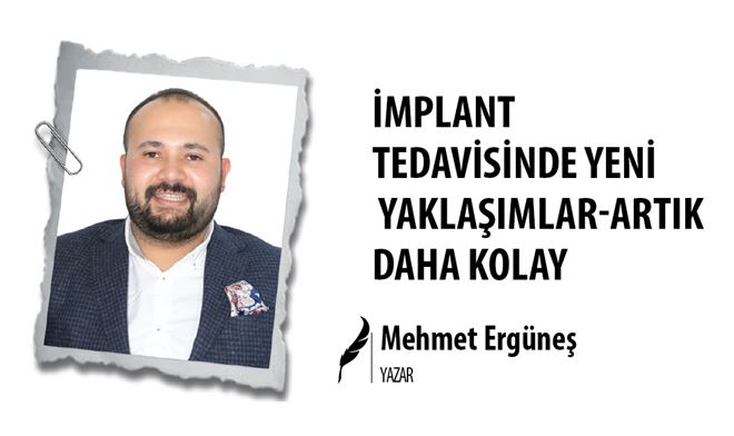 İMPLANT TEDAVİSİNDE YENİ YAKLAŞIMLAR-Artık Daha Kolay