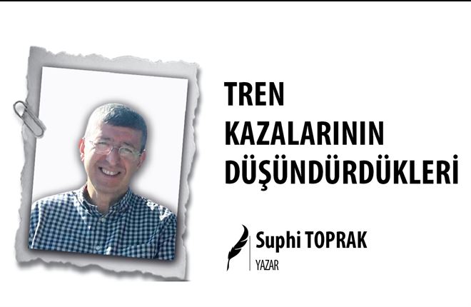 TREN KAZALARININ DÜŞÜNDÜRDÜKLERİ