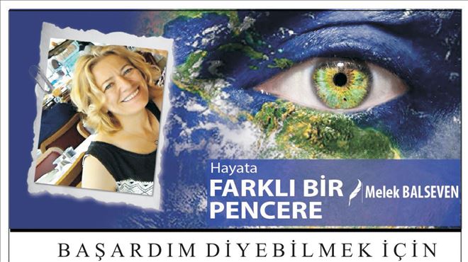 BAŞARDIM DİYEBİLMEK İÇİN