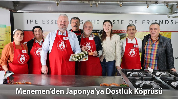 Menemen’den Japonya’ya dostluk köprüsü