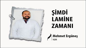 ŞİMDİ LAMİNE ZAMANI