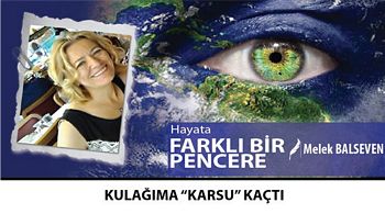 KULAĞIMA ?KARSU? KAÇTI