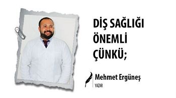 DİŞ SAĞLIĞI ÖNEMLİ ÇÜNKÜ;