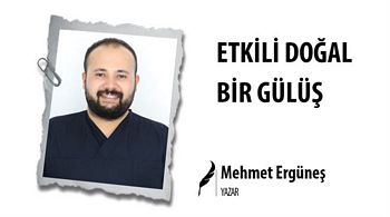 ETKİLİ DOĞAL BİR GÜLÜŞ